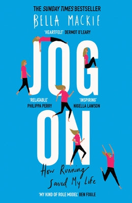 Jog On: How Running Saved My Life by MacKie, Bella