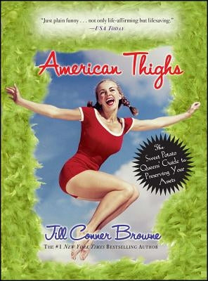 American Thighs: The Sweet Potato Queens' Guide to Preserving Your Assets by Browne, Jill Conner