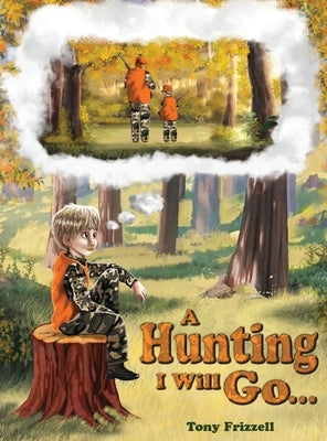 A Hunting I Will Go... by Frizzell, Tony