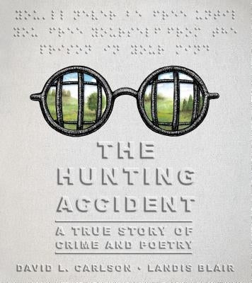 The Hunting Accident: A True Story of Crime and Poetry by Blair, Landis