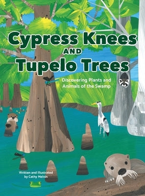 Cypress Knees and Tupelo Trees by Melvin, Cathy