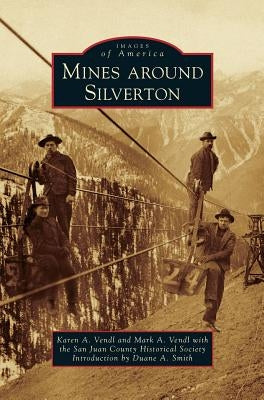 Mines Around Silverton by Vendl, Karen A.