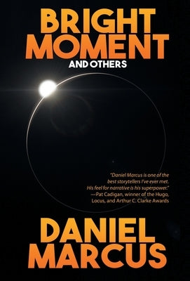 Bright Moment and Others by Marcus, Daniel