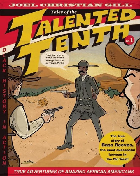 Bass Reeves: Tales of the Talented Tenth, No. 1volume 1 by Gill, Joel Christian