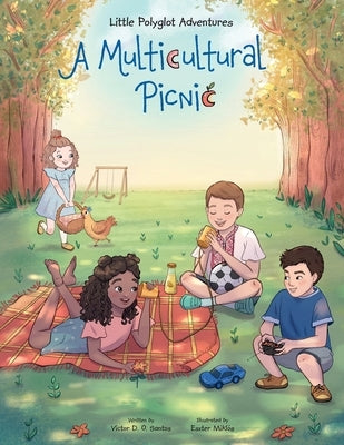 A Multicultural Picnic: Children's Picture Book by Dias de Oliveira Santos, Victor