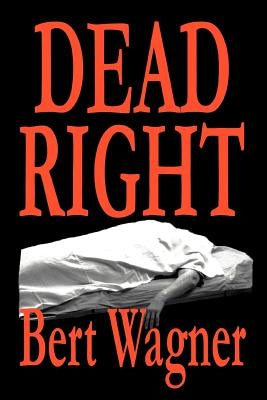 Dead Right by Wagner, Bert