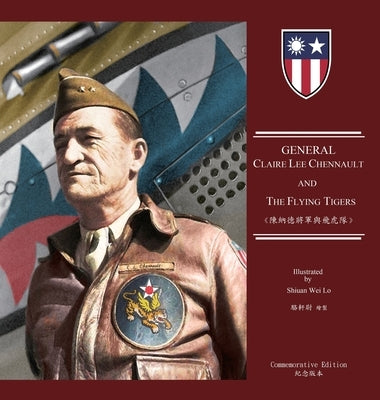 General Claire Lee Chennault And The Flying Tigers: 陳納德將軍與飛虎隊（國際&# by 楊宜誠, Robert Young