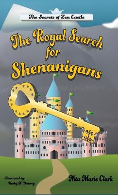 The Royal Search for Shenanigans by Clark, Nita Marie