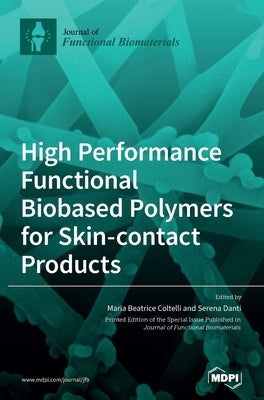 High Performance Functional Bio-based Polymers for Skin-contact Products by Coltelli, Maria Beatrice