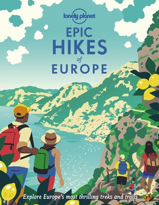 Epic Hikes of Europe by Lonely Planet
