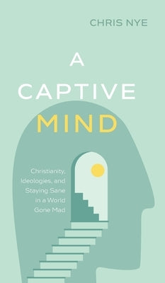 A Captive Mind by Nye, Chris