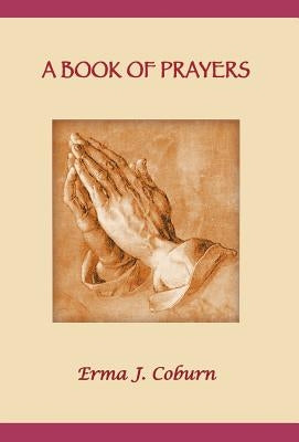 A Book of Prayers by Coburn, Erma J.