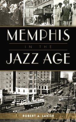 Memphis in the Jazz Age by Lanier, Robert a.