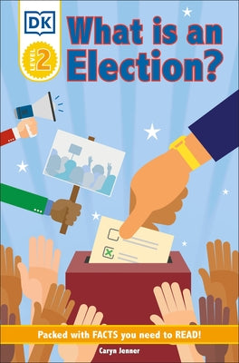 DK Reader Level 2: What Is an Election? by DK