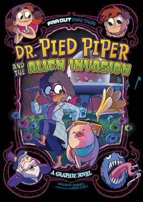 Dr. Pied Piper and the Alien Invasion: A Graphic Novel by Terrell, Brandon