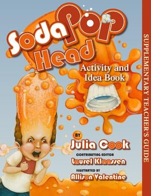 Soda Pop Head Activity and Idea Book by Cook, Julia