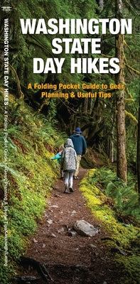 Washington State Day Hikes: A Folding Pocket Guide to Gear, Planning & Useful Tips by Kavanagh, James