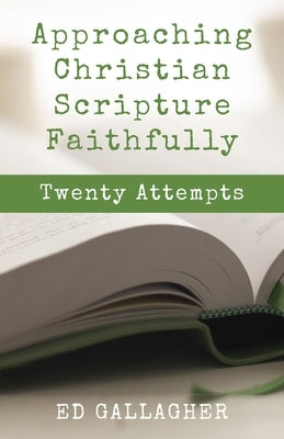 Approaching Christian Scripture Faithfully by Gallagher, Edmon L.