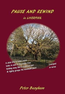 Pause and Rewind: in LIVERPOOL by Burgham, Peter