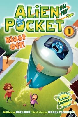Alien in My Pocket #1: Blast Off! by Ball, Nate