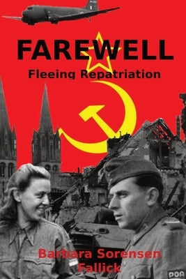 Farewell: Fleeing Repatriation by Fallick, Barbara Sorensen