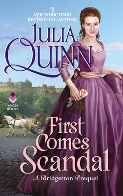 First Comes Scandal: A Bridgerton Prequel by Quinn, Julia