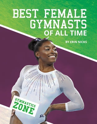 Best Female Gymnasts of All Time by Nicks, Erin