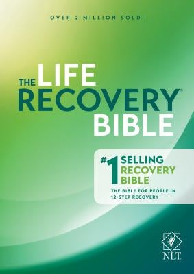 The Life Recovery Bible NLT by Arterburn, Stephen