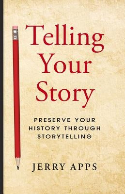 Telling Your Story by Apps, Jerry