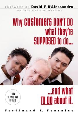 Why Customers Don't Do What They're Supposed to and What to Do about It by Fournies, Ferdinand F.