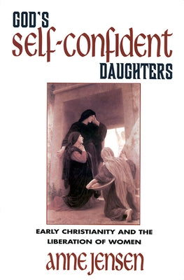 Gods Self-confident Daughters by Jensen, Anne