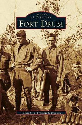 Fort Drum by Brennan, Robert E.