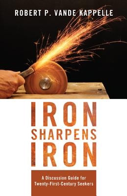 Iron Sharpens Iron by Vande Kappelle, Robert P.