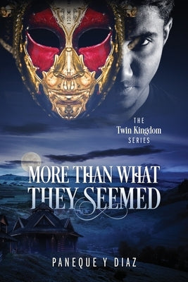 More Than What They Seemed: The Twin Kingdom Series by Y. Diaz, Paneque