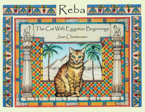 Reba The Cat With Egyptian Beginnings by Christensen, Joan