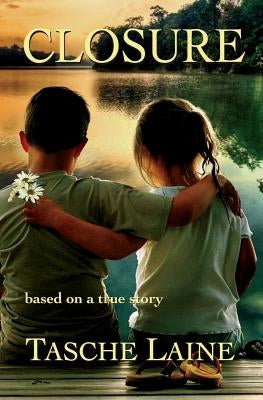 Closure: based on a true story by Laine, Tasche