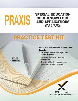 Praxis Special Education Core Knowledge and Applications 0354/5354 Practice Test Kit by Wynne, Sharon A.
