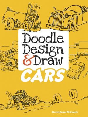 Doodle Design & Draw Cars by Petruccio, Steven James