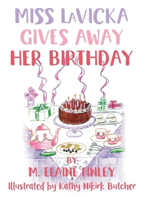 Miss LaVicka Gives Away Her Birthday by Finley, M. Elaine