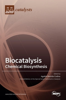 Biocatalysis: Chemical Biosynthesis by Codina, Agatha Bastida