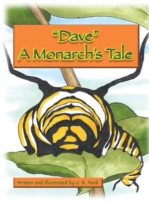 "Dave " A Monarch's Tale by Davy, Jill M.