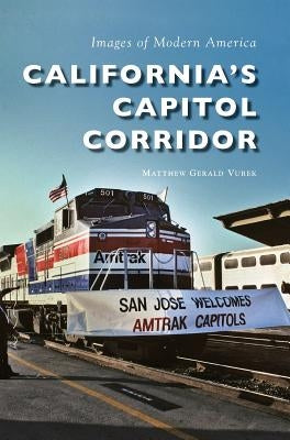 California S Capitol Corridor by Vurek, Matthew Gerald