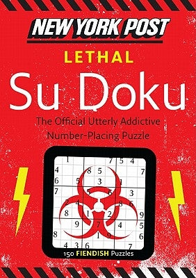 New York Post Lethal Su Doku: 150 Fiendish Puzzles by None