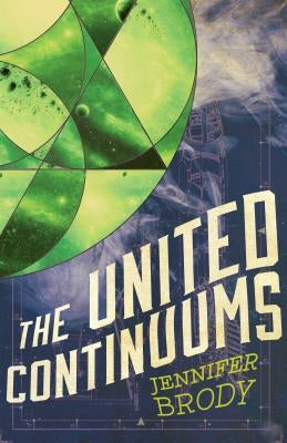 The United Continuums: The Continuum Trilogy, Book 3 by Brody, Jennifer