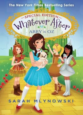 Abby in Oz (Whatever After Special Edition #2), Volume 2 by Mlynowski, Sarah