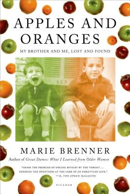 Apples and Oranges: My Brother and Me, Lost and Found by Brenner, Marie