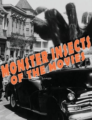 Monster Insects of the Movies by Lemay, John
