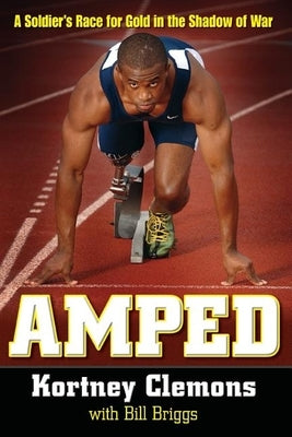 Amped: A Soldier's Race for Gold in the Shadow of War by Clemons, Kortney