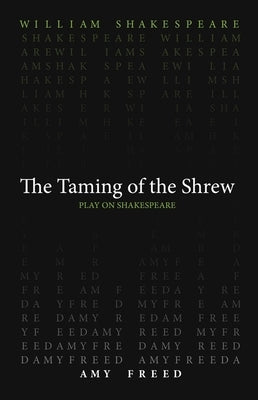 Taming of the Shrew by Shakespeare, William