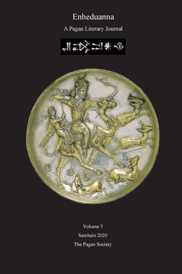 Enheduanna: A Pagan Literary Journal Volume 5 by Cureton, Daniel